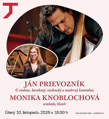 Ján Prievozník – kontrabas Monika Knoblochová – cembalo