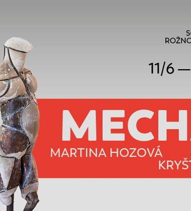 MECHAN / Martina Hozová, Kryštof Kaplan