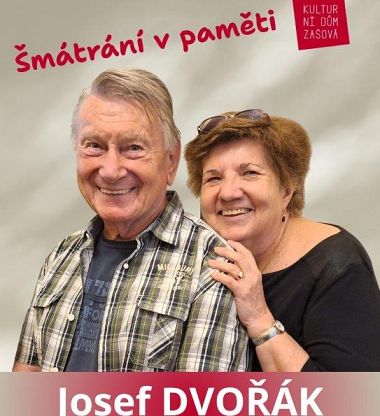 Šmátrání v paměti s Josefem Dvořákem